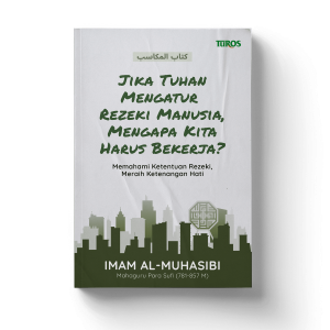 Buku Jika Tuhan Mengatur Rezeki Manusia, Mengapa Kita Harus Bekerja - Rene Turos 100% Original
